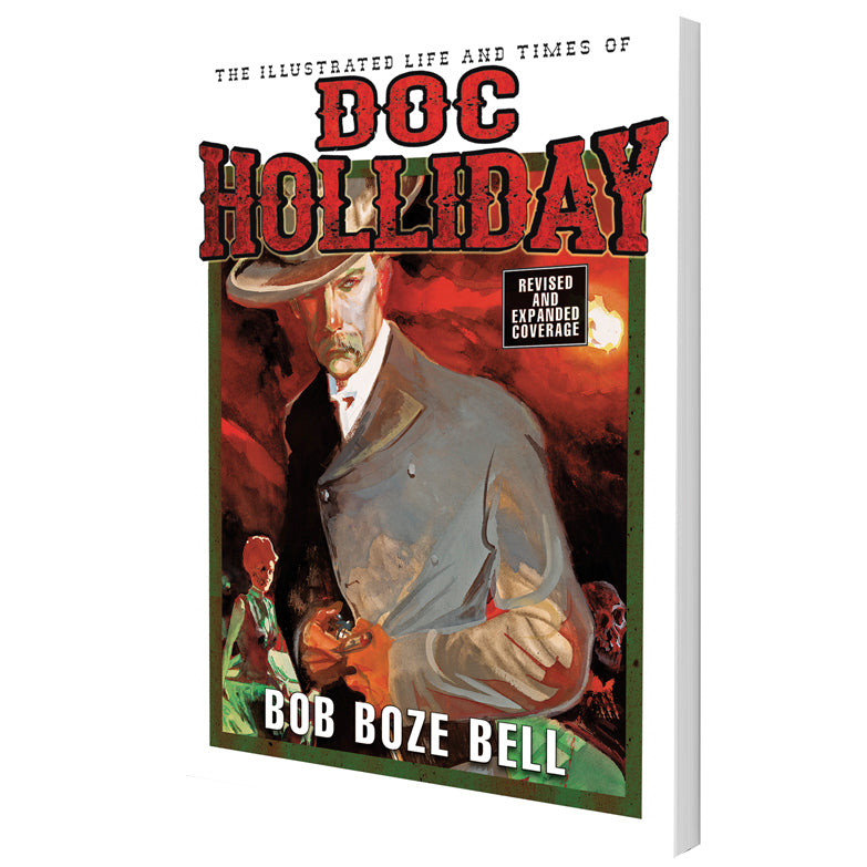 Illustrated Life And Times of Doc Holliday by Bob Boze Bell