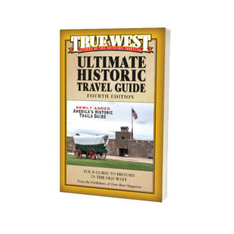 True West Ultimate Historic Travel Guide 4th Edition