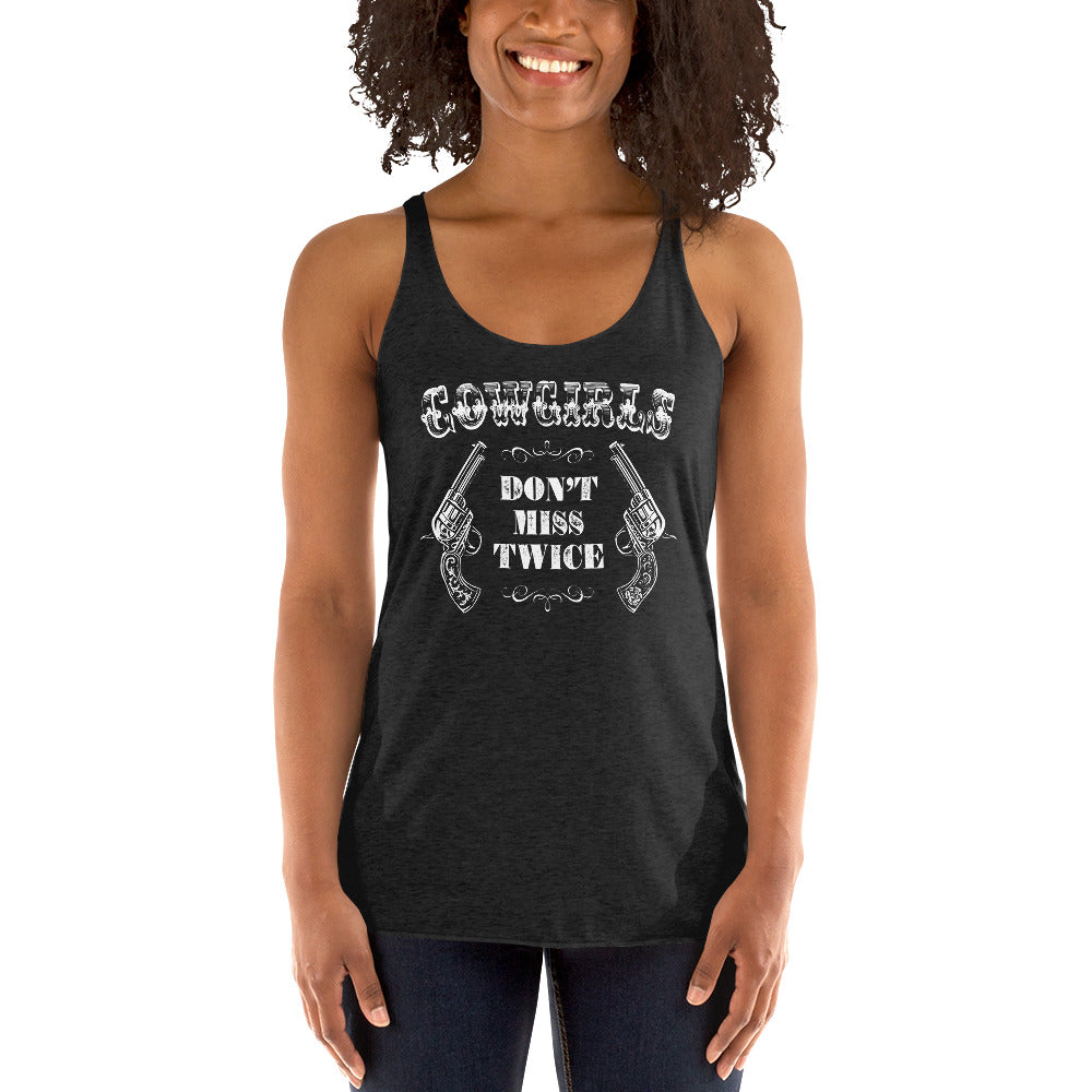 COWGIRL's Don't Miss Twice - Racerback Tank